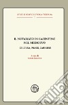 Il notariato in Casentino nel Medioevo. Cultura, prassi, carriere libro