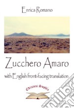 Zucchero amaro. Testo inglese a fronte. Ediz. bilingue