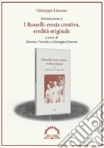 Introduzione a «I Rosselli, eresia creativa, eredità originale»