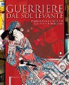 Guerriere dal Sol Levante-Warrior women from the land of the rising sun. Ediz. illustrata libro di Crovella D. (cur.)