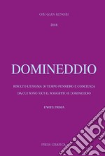 Domineddio. Risolto l'enigma di tempo pensiero e coscienza da cui sono nati il soggetto e domineddio libro