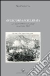 Quell'orda scellerata. La reazione borbonica a Caiazzo nel settembre 1860 libro di Santacroce Nicola