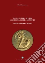 Dalla guerra di Libia alla prima guerra mondiale. Ripercussioni in Caiazzo libro