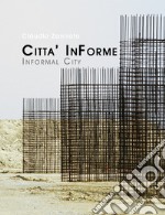 Città InForme-Informal City libro