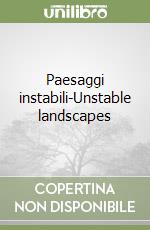 Paesaggi instabili-Unstable landscapes libro