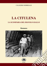 La Citulena. La scomparsa del diavolo giallo libro