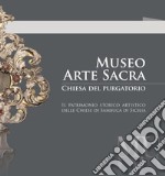 Museo arte sacra. Chiesa del Purgatorio. Il patrimonio storico artistico delle chiese di Sambuca di Sicilia libro