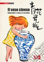 Il vaso cinese. Ediz. italiana e cinese libro