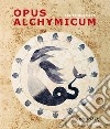 Opus alchymicum. Neapolis libro di Timofeeva Lolita