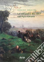 La campagna del 1867 nell'Agro romano libro