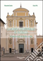 La chiesa parrocchiale di Cavriana. Trecento anni di storia e arte libro