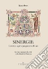 Sinergie. Costruire legami per generare futuro. Lettera pastorale alla città e alla diocesi di Mantova libro