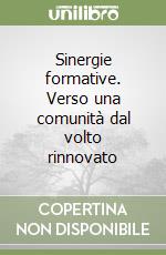 Sinergie formative. Verso una comunità dal volto rinnovato libro