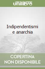 Indipendentismi e anarchia