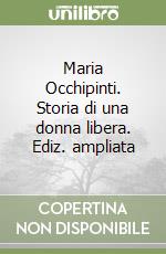 Maria Occhipinti. Storia di una donna libera. Ediz. ampliata libro