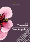 Turandot di Busoni-Suor Angelica di Puccini. Programma di sala, lirica e di balletto 2018. Teatro Lirico di Cagliari libro