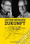 Guten Morgen Zukunft. Wie sich unser Leben, Wirtschaft, Gesellschaft und die Welt bis 2030 verändern! libro