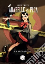 La sirena rosa. Arabelle & Pica