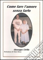 Come fare l'amore senza farlo libro