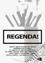 Regenda! Registro-agenda perpetua del docente. Ediz. per la scuola