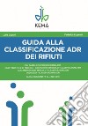 Guida alla classificazione ADR dei rifiuti libro