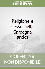 Religione e sesso nella Sardegna antica libro