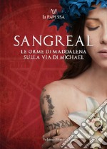 Sangreal. Le orme di Maddalena sulla via di Michael libro