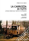 La carrozza di tutti. A spasso in tram nella Torino di fine Ottocento libro