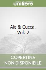 Ale & Cucca. Vol. 2 libro