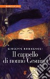 Il cappello di nonno Gesuino libro di Romagnoli Giuseppe