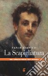 La Scapigliatura vista e vissuta da Francesco Giarelli, piacentino libro di Giarelli Carlo