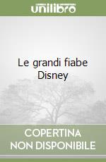 Le grandi fiabe Disney