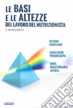 Le basi e le altezze del lavoro del nutrizionista libro