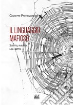 Il linguaggio mafioso. Scritto, parlato, non detto