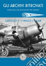 Storia della SIAI raccontata per immagini. Capitolo II.  I-MAGO & I-ALAN libro