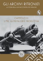 Storia della SIAI raccontata per immagini. Capitolo III. S.79K , la prima serie produttiva libro