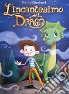 L'incantesimo del drago. Ediz. italiana e inglese libro di Giachetti Giulia