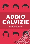 Addio calvizie libro