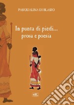 In punta di piedi... prosa e poesia libro