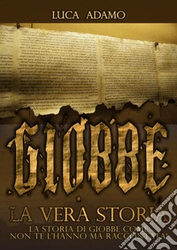 Giobbe. La vera storia