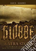 Giobbe. La vera storia libro