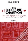 The bloodline of a champion. La linea di sangue di un campione. La potenza del sangue di Gesù libro