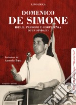 Domenico De Simone. Ideali, passione e competenza di un sindaco libro