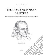 Teodoro Mommsen e Lucera. Alla ricerca di un pulcherrimum monumentum