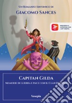 Capitan Gilda. Memorie di guerra e pace con il Clan Destino. Ediz. per la scuola. Con app libro