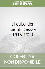 Il culto dei caduti. Sezze 1915-1920 libro