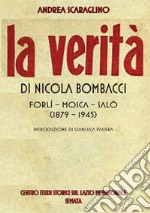 La verità di Nicola Bombacci. Forlì-Mosca-Salò (1879-1945)