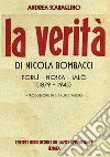 La verità di Nicola Bombacci. Forlì-Mosca-Salò (1879-1945) libro