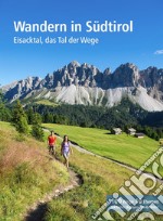 Wandern in Südtirol. Eisacktal, das Tal der Wege