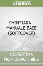 SHINTIARA - MANUALE BASE (SOFTCOVER) libro